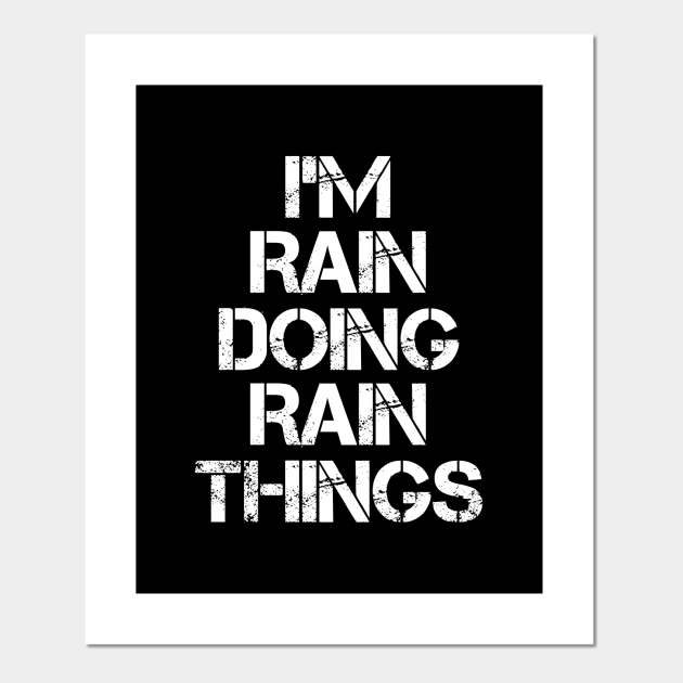 Rain Name T Shirt Rain Doing Rain Things Rain Posters and Art